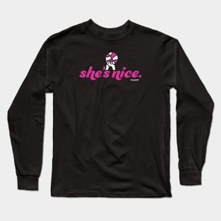 She's Nice. Long Sleeve T-Shirt